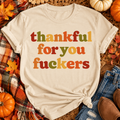 Thankful For You Fuckers Graphic Tee – Funny Retro Thanksgiving Shirt for Women